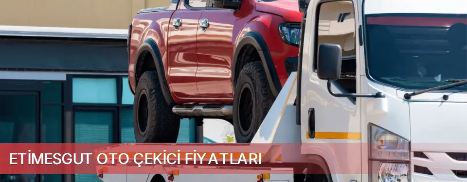 Etimesgut İlçemi Oto Çekici Fiyatları